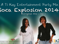 Ti Kay Entertainment Party Mix - Soca Explosion 2014 Vol 1